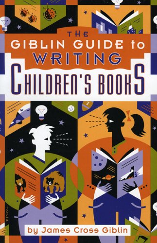 The Giblin Guide to Writing Children's Books by James Cross Giblin